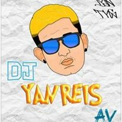 DJ YAN REIS ✪