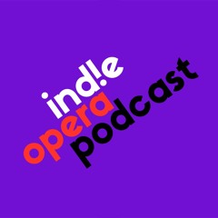 Indie Opera Podcast