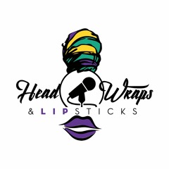 Headwraps & Lipsticks: The Podcast