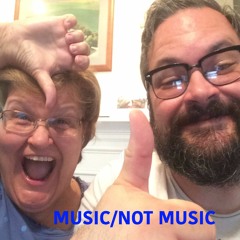 The Music/Not Music Podcast