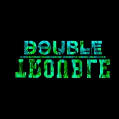 DoubleTrouble