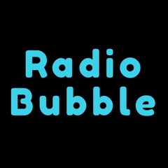 Radio Bubble
