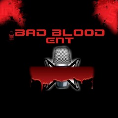 Bad Blood Ent