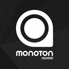 MONOTON:audio