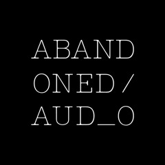 Abandoned Audio
