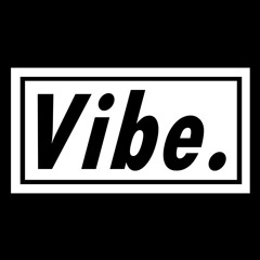 Vibe.