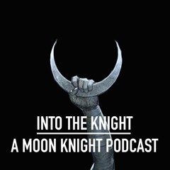 Into the Knight Podcast