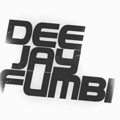 DJ FUMBI 🔥🔥