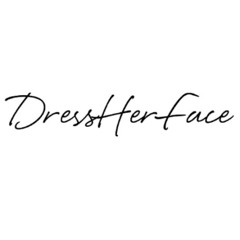 Dress Her Face