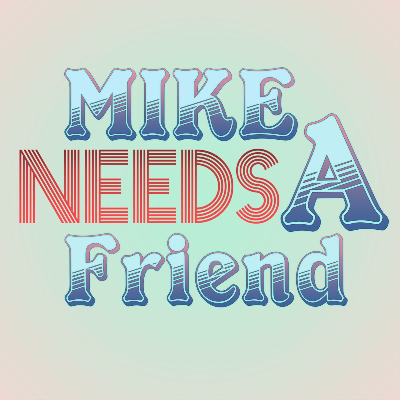 Mike Needs A Friend podcast artwork