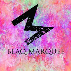 BLAQ MARQUEE