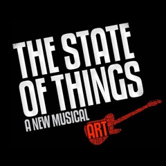 THE STATE OF THINGS: A New Musical