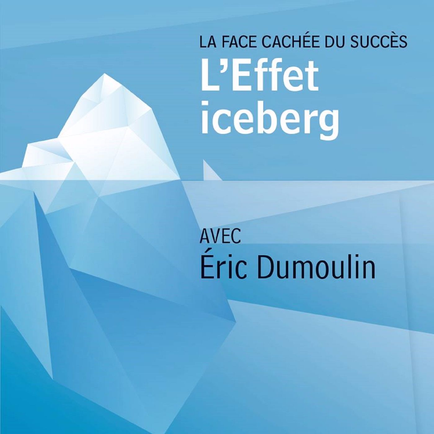 Cover art for the L'Effet iceberg podcast