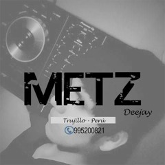 DJ Metz Trujillo✪