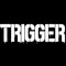 Trigger