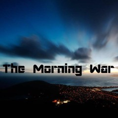 The Morning War