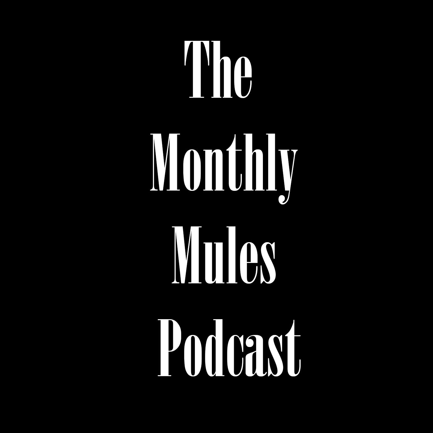 Monthly Mules Podcast podcast artwork