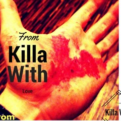 FromKillaWithLove