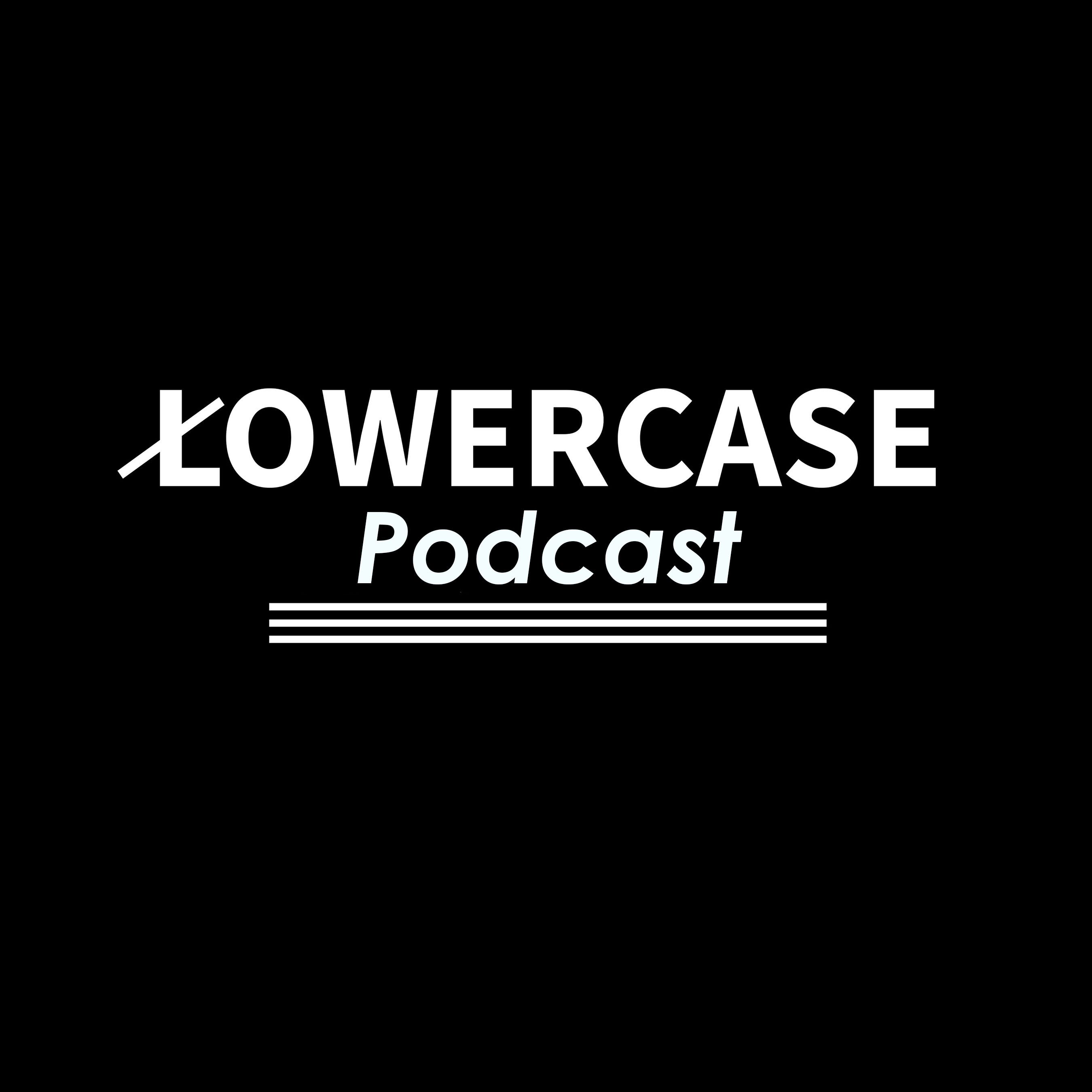 LOWERCASE Podcast
