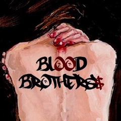 BLOOD BROTHERS$