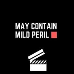 May Contain Mild Peril