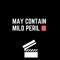 May Contain Mild Peril