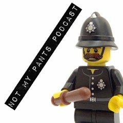 NOT MY PANTS PODCAST