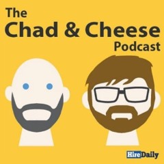 The Chad & Cheese Podcast