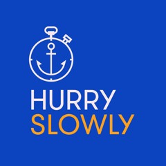Hurry Slowly
