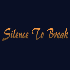 Silence To Break