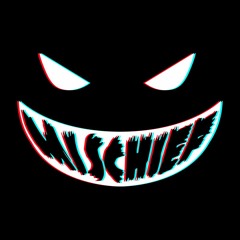 MiSCHiEF