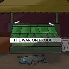 War on Produce