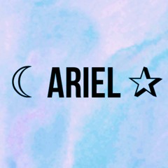 ☾ ARIEL ✰