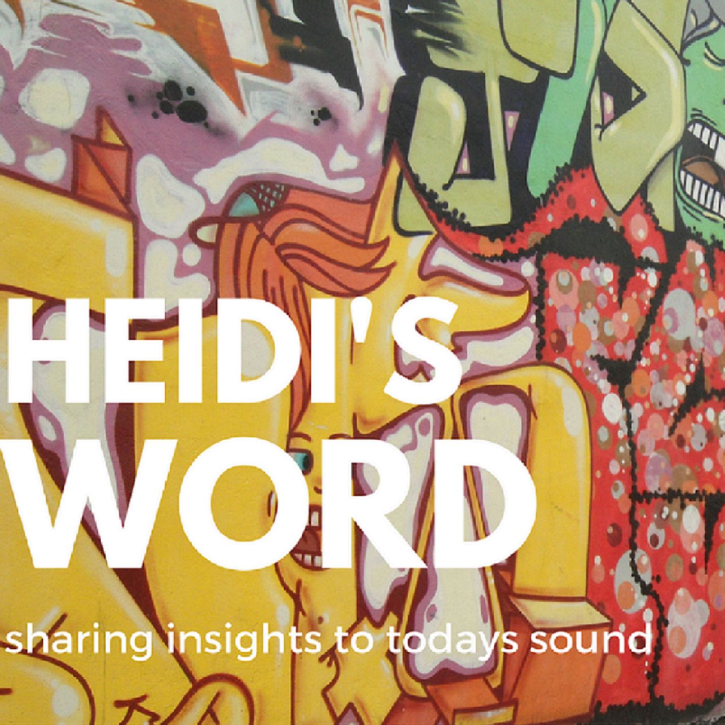 Heidi's Word Sharing Insights to Today's Sound
