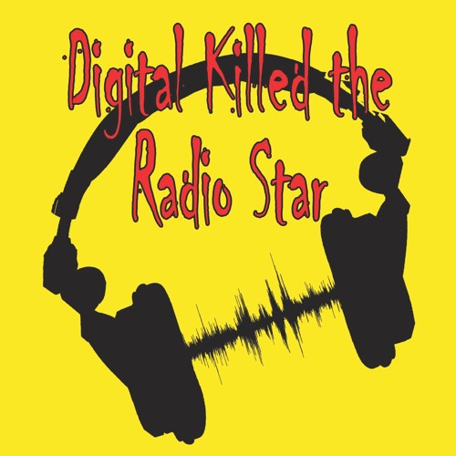 Digital Killed The Radio Star Podcast’s avatar