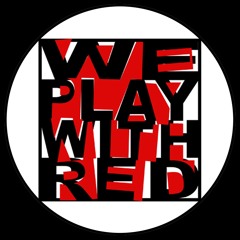 We Play With Red