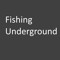 Fishing Underground
