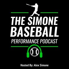 The Simone Baseball Performance Podcast