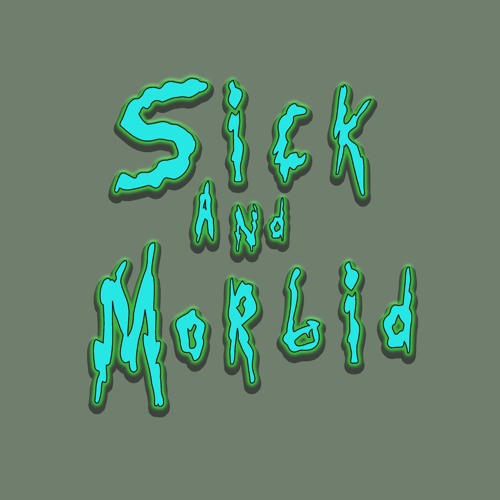 Sick And Morbid’s avatar