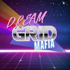 DREAM.GRID.MAFIA