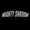mighty shroom (Moved accounts)