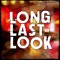 Long Last Look