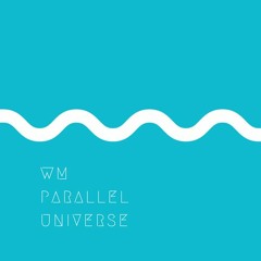 WM Parallel Universe
