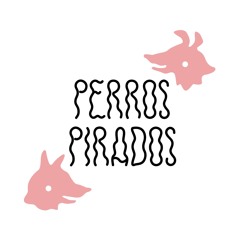 Perros Pirados