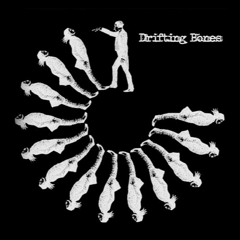 Drifting Bones