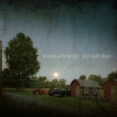 these are truly the last days