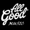 ALL GOOD MUSIC