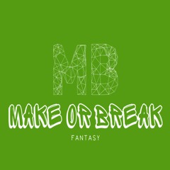 Make or Break Fantasy