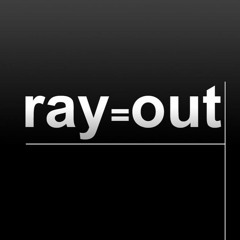 Ray=Out
