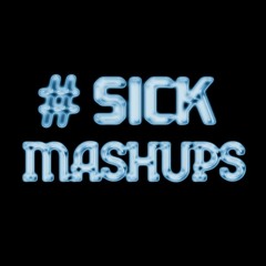 #SICK Mashups (DJ Hummus)